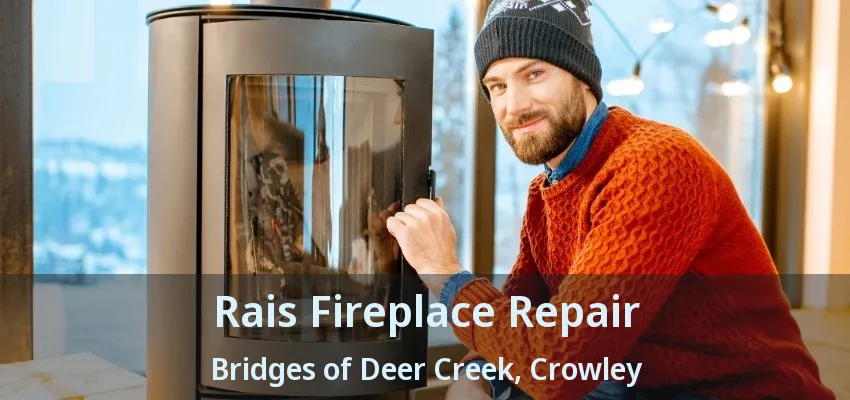 Rais Fireplace Repair Bridges of Deer Creek, Crowley - TX