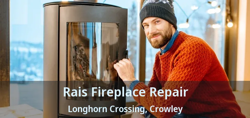 Rais Fireplace Repair Longhorn Crossing, Crowley - TX