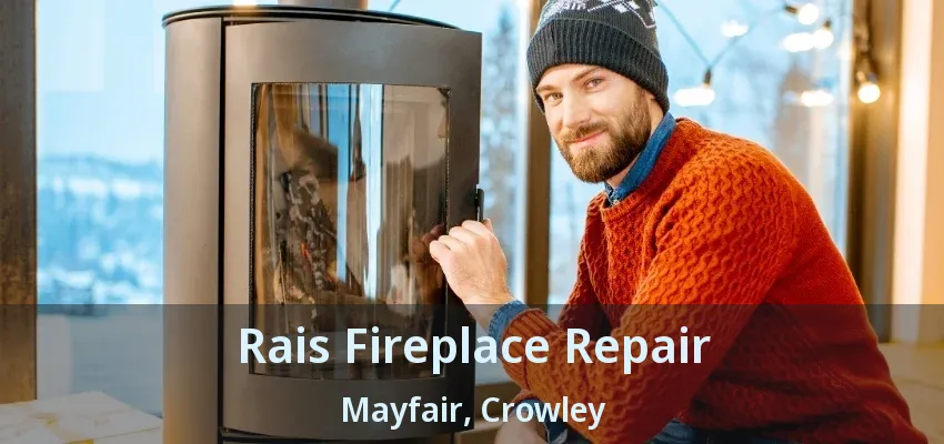 Rais Fireplace Repair Mayfair, Crowley - TX