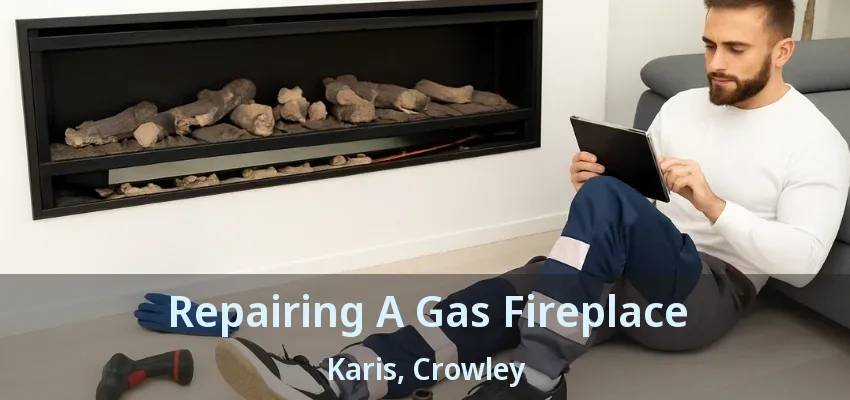 Repairing A Gas Fireplace Karis, Crowley - TX