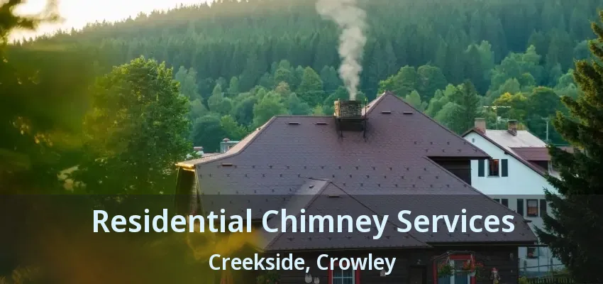 Residential Chimney Services Creekside, Crowley - TX