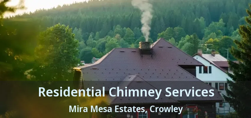 Residential Chimney Services Mira Mesa Estates, Crowley - TX