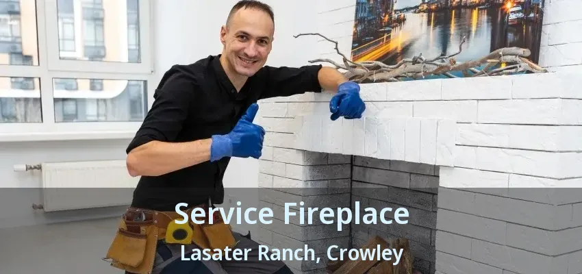 Service Fireplace Lasater Ranch, Crowley - TX