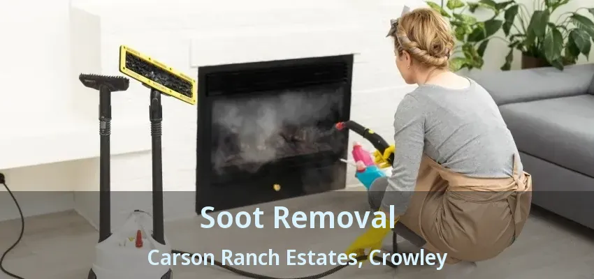 Soot Removal Carson Ranch Estates, Crowley - TX