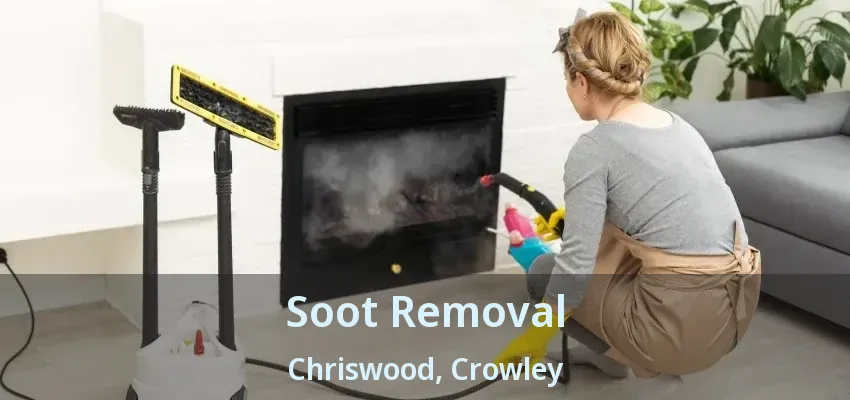 Soot Removal Chriswood, Crowley - TX