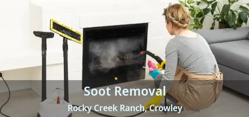 Soot Removal Rocky Creek Ranch, Crowley - TX