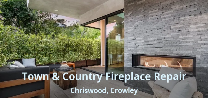 Town & Country Fireplace Repair Chriswood, Crowley - TX
