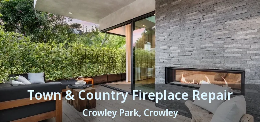 Town & Country Fireplace Repair Crowley Park, Crowley - TX