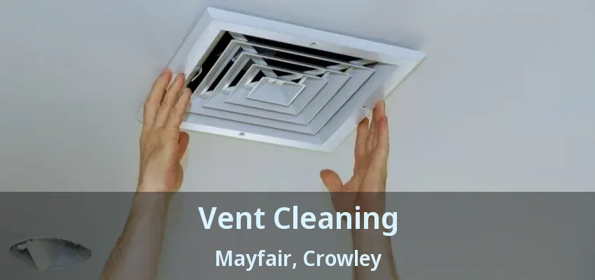 Vent Cleaning Mayfair, Crowley - TX
