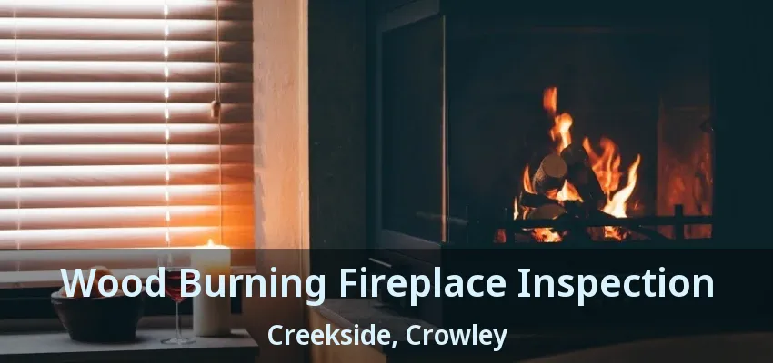 Wood Burning Fireplace Inspection Creekside, Crowley - TX