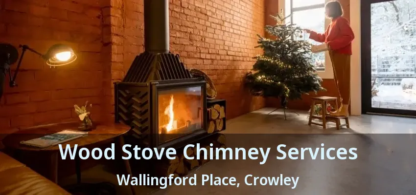 Wood Stove Chimney Services Wallingford Place, Crowley - TX
